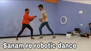 Sanam re | Arijit Singh | Robotic dance | Ganshyam mali