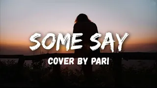Some Say Cover - By Pari
