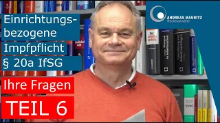 TEIL 6 Fragen zur einrichtungsbezogenen Impfpflicht nach § 20a IfSG | Andreas Mauritz Rechtsanwälte