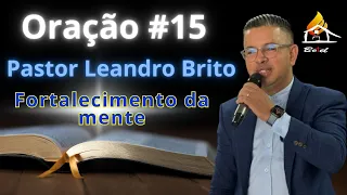 #15 Vencendo batalhas na mente com Pastor Leandro Brito ! #oração #pentecostal #fe #pastor #igreja