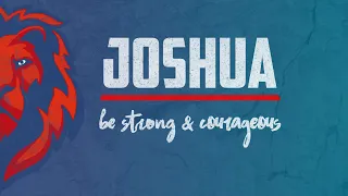 Your Turn  |  Joshua 1:1-9  |  Joshua: Be Strong & Courageous (Part One)