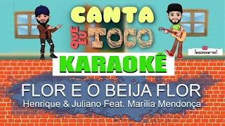 Flor e o Beija Flor - Henrique e Juliano Feat. Marília Mendonça (Canta que eu toco) KARAOKÊ Violão