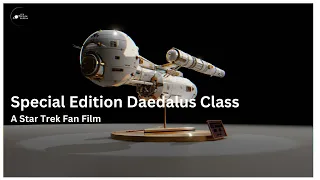 Star Trek - Daedalus Starship Model  - A Star Trek Fan Film