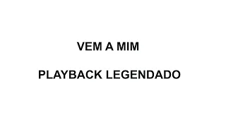 Vem a mim - playback legendado - arautos do rei