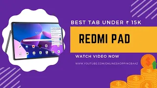 Redmi Pad- Best Budget tab under 15K 🔥 🔥 🔥