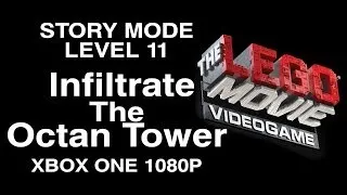 The LEGO Movie Videogame Infiltrate The Octan Tower Level 11 Story Mode XBOX ONE 1080P