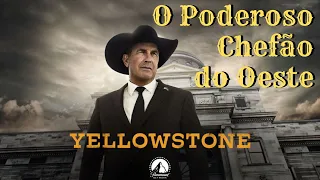 Yellowstone. Faroeste moderno onde o Chefão tem sua própria Lei.