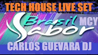 TECH HOUSE MIX LIVE SET SABOR BRASIL MARACAY #CarlosGuevaraDj