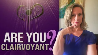 Are you Clairvoyant? Here’s how to tell…