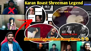 Karan Roast ❌ Shreeman Legend 😡 ll Shreeman funny Meme 😂 ll #bandhilki #shreemanlegend #shreeman