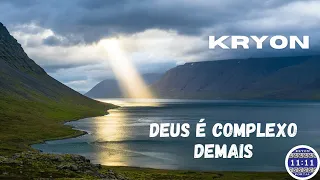 KRYON - DEUS É COMPLEXO DE MAIS