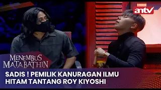 Sadis ! Pemilik Kanuragan Ilmu Hitam Tantang Roy Kiyoshi | Menembus Mata Batin ANTV Eps 102 (3/4)