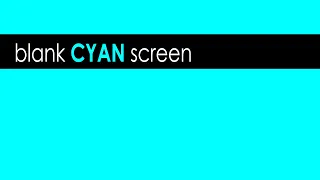 A Blank CYAN that lasts 10 hours in Full HD, 4k #00FFFF