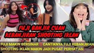 FUJI MAKIN BANJ!R CUAN‼️CANTIKNYA FUJI KEBANJ!RAN SHOOTING IKLAN; MAKIN JADI PUSAT PERHATIAN