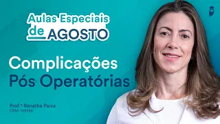 Complicações Pós Operatórias - Curso Intensivo Residência Médica - Renatha Paiva