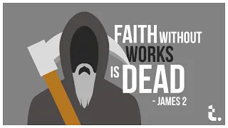 Faith Without Works Is Dead (James 2) | Theocast