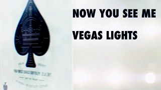 Now You See Me vid - Vegas Lights