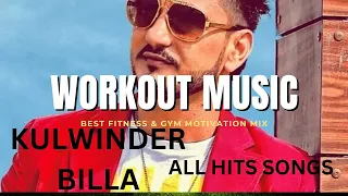 Best Workout Songs | Kulwinder Bila Workout Songs | Punjabi Songs