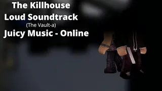 ROBLOX - Entry Point Soundtrack: The Killhouse Loud (The Vault - Juicy Music - Online)