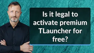 Is it legal to activate premium TLauncher for free?