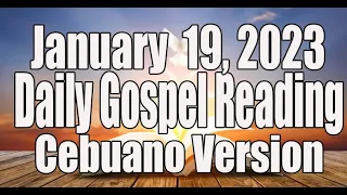 January 19, 2023 Daily Gospel Reading Cebuano Version