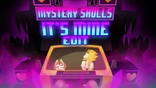 [EDIT!!] “It’s Mine” by Mystery Skulls