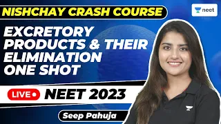 Excretory Products and their Elimination | One Shot | NEET 2023 | Seep Pahuja