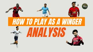 How to Play as a Winger Analysis | Guide to Becoming a Top Winger