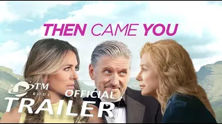 Then Came You (2021) Official Trailer 1080p