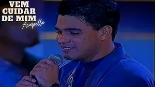 Vem Cuidar de Mim (Ao Vivo) - Zezé Di Camargo e Luciano Acapella