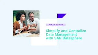 Simplify and Centralize Data Management with SAP Datasphere - DA125v