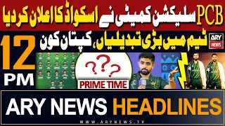 ARY News 12 PM Headlines | 2nd May 2024 | PCB Big move.. Babar Reaction?