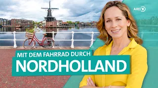 Nordholland: Mit dem Fahrrad von Castricum bis nach Alkmaar | ARD Reisen