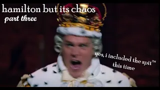 hamilfilm but it's just chaos (part three)