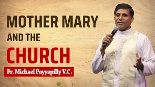 Mother Mary & The Church | Fr Michael Payyapilly VC | 21 November | Divine Retreat Centre GoodnessTV