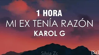[1 HORA] Karol G - Mi Ex Tenía Razón (Letra/Lyrics)