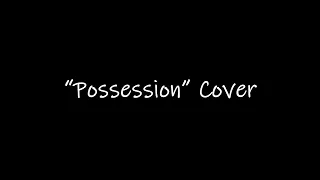 "Possession" Cover