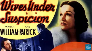 Wives Under Suspicion (1938) | Crime | Warren William, Gail Patrick, Ralph Morgan