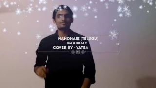 Vatsal Patel Cover - Manohari (Telugu) Bahubali