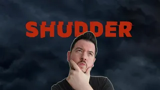 IS SHUDDER WORTH IT?