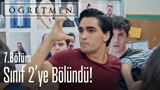 Sınıf 2'ye bölündü - Öğretmen 7. Bölüm