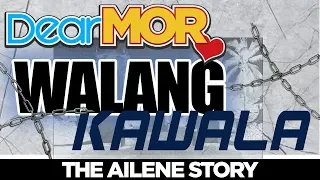 #DearMOR: "Walang Kawala" The Lyn Story 04-27-18