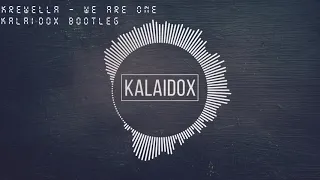 Krewella - We Are One (Kalaidox Bootleg)