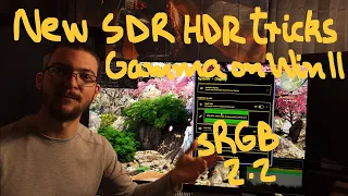 Summary: SDR HDR trick, AutoHDR, and HDR10 Mod on Win11. How to identify Gamma 2.2 or sRGB on Games