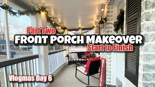 VLOGMAS DAY 6 / FRONT PORCH MAKEOVER REVEAL / START TO FINISH / PART TWO / ADDLON LIGHTING