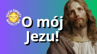 MODLITWA O MÓJ JEZU ❤️ BŁOGOSŁAWIEŃSTWO 🎵🎵🎵