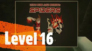 With Fire and Sword: Spiders Level 16