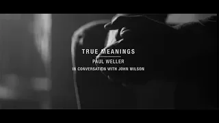 Paul Weller - True Meanings (Behind The Scenes)