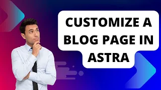 How To Use The Blog Option On The Free Astra Theme To Customise Your WordPress Website