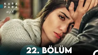 Kara Para Aşk 22. Bölüm (FULL HD)